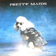 Pretty Maids : If It Ain't Gonna Change